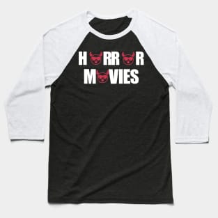 Horror movies Baseball T-Shirt